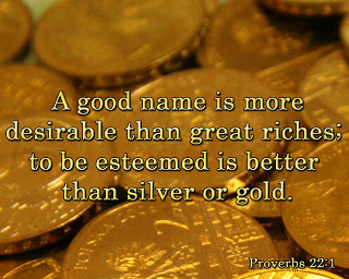 Image result for a good name is rather to be chosen than great riches